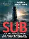 Sub (eBook): Life on Board with the Hidden Heroes of Britain's Silent Service